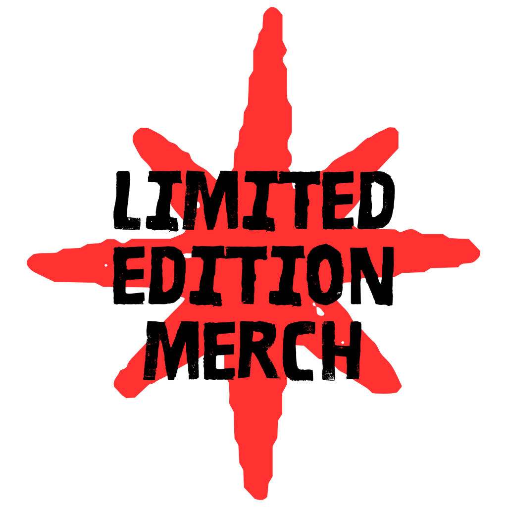 Limited Edition Merch